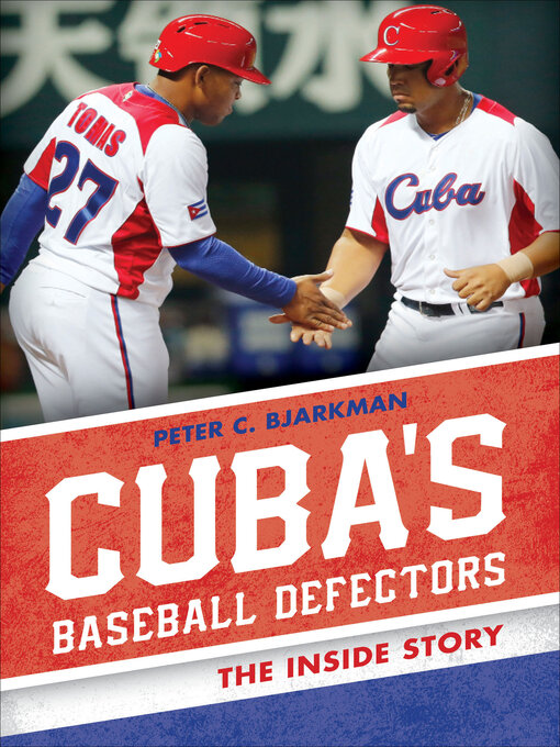 Title details for Cuba's Baseball Defectors by Peter Costa Bjarkman - Available